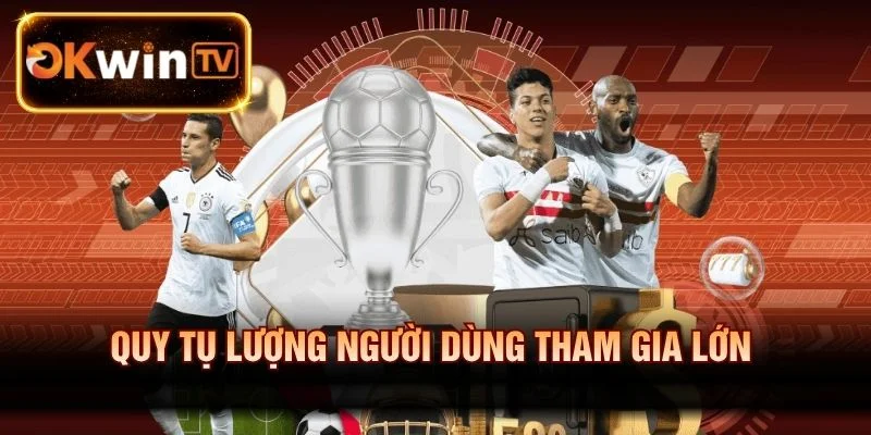 Nhà cái có số lượng thành viên lớn